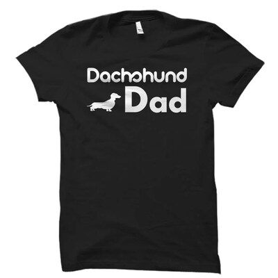 Dachshund Dad Shirt. Dachshund Dad Gift. Dachshund Shirts. Dachshund Gifts. Doxie Shirt. Doxie Gift. Wiener Shirt. Wiener Mens Gift - image1
